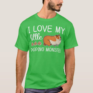 I Love My Little Pooping Monster Guinea Pigs Roden T-Shirt