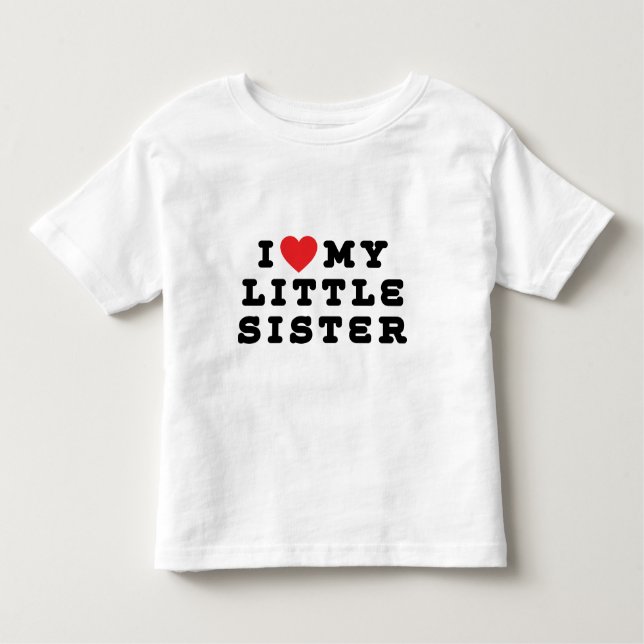 I Love My Little Sister T-Shirt (Front)