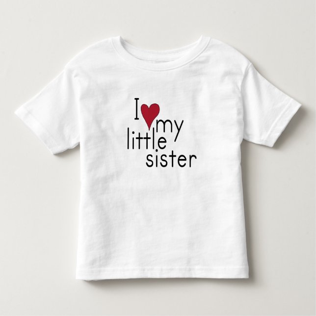 I Love my little sister Toddler T-Shirt (Front)