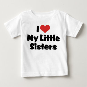 I Love My Little Sisters Baby T-Shirt