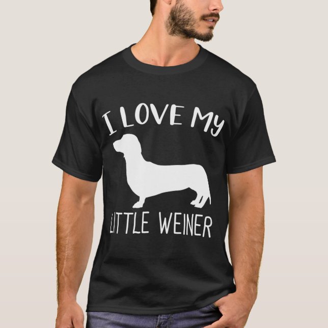 I Love My Little Weiner Dachshund Dog Lover Funny  T-Shirt (Front)