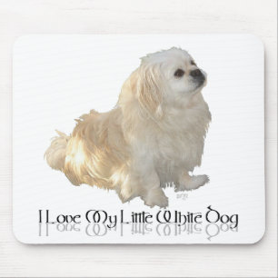 I Love My Little White Dog - Pekingese ! Mouse Pad