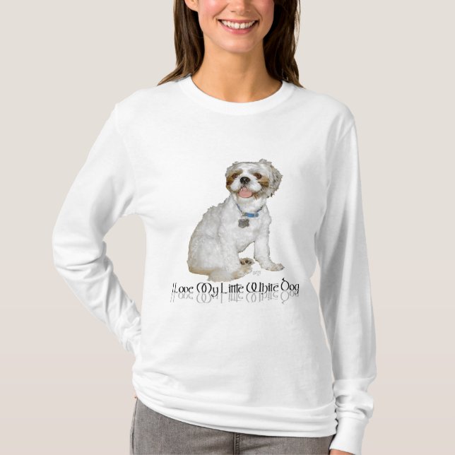 I Love My Little White Dog - Shih Tzu T-Shirt (Front)