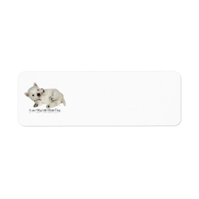 I Love My LIttle White Dog - Westie Puppy (Front)