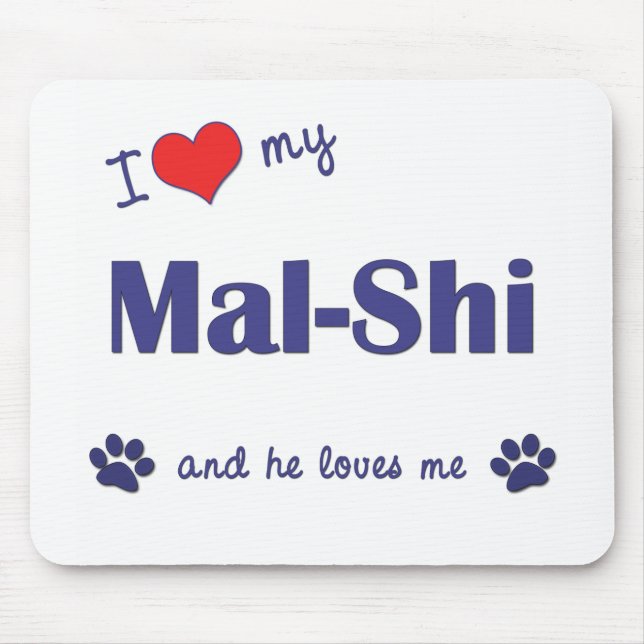 I Love My Mal-Shi (Male Dog) Mouse Pad (Front)