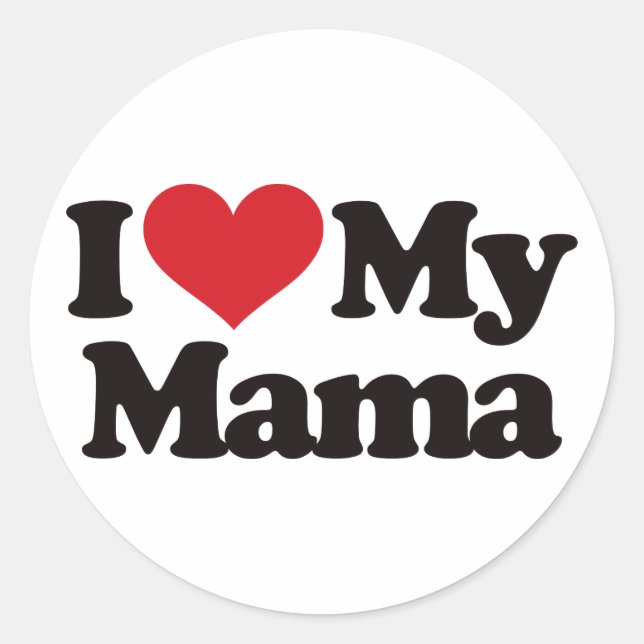 I Love My Mama Classic Round Sticker (Front)