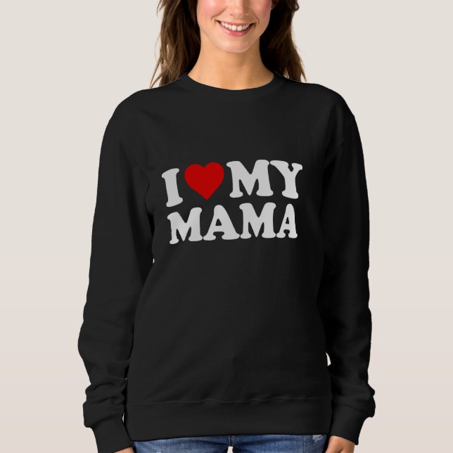I Love My Mama Mum  Red Heart Pullover (Front)