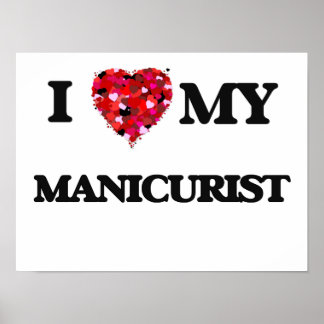 I love my Manicurist Poster