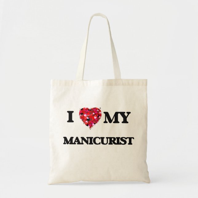 I love my Manicurist Tote Bag (Front)