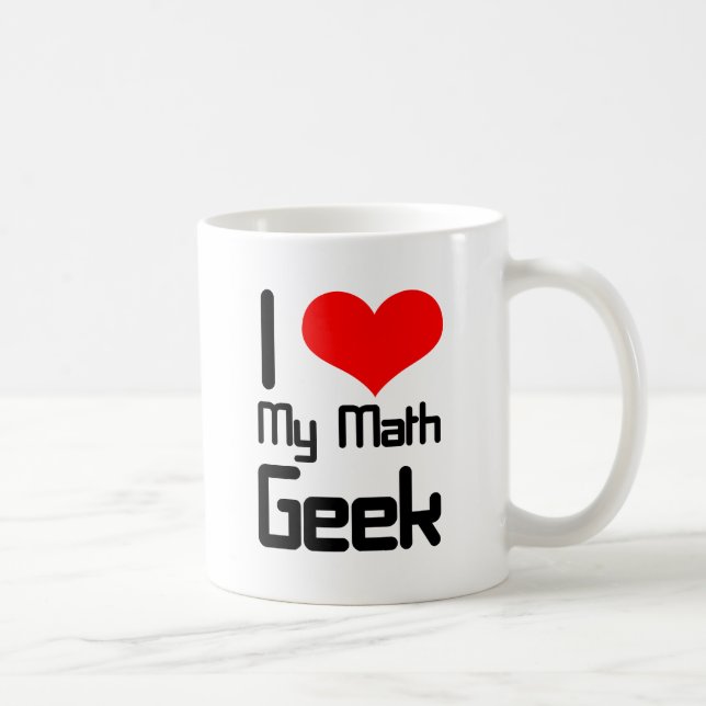I love my math geek coffee mug (Right)