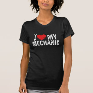 I Love My Mechanic T-Shirt