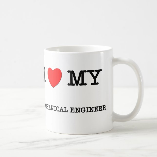 I Love My MECHANICAL ENGINEER Coffee Mug (Right)