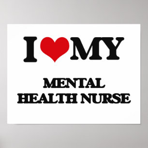 I love my Mental Health Nurse Poster