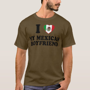 I Love my Mexican Boyfriend Mexico Flag Latinx Pri T-Shirt