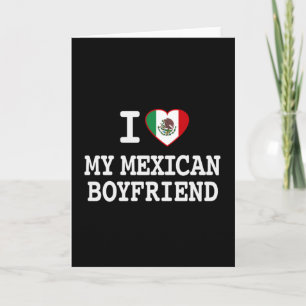 I love my Mexican Boyfriend with Heart Flag Card
