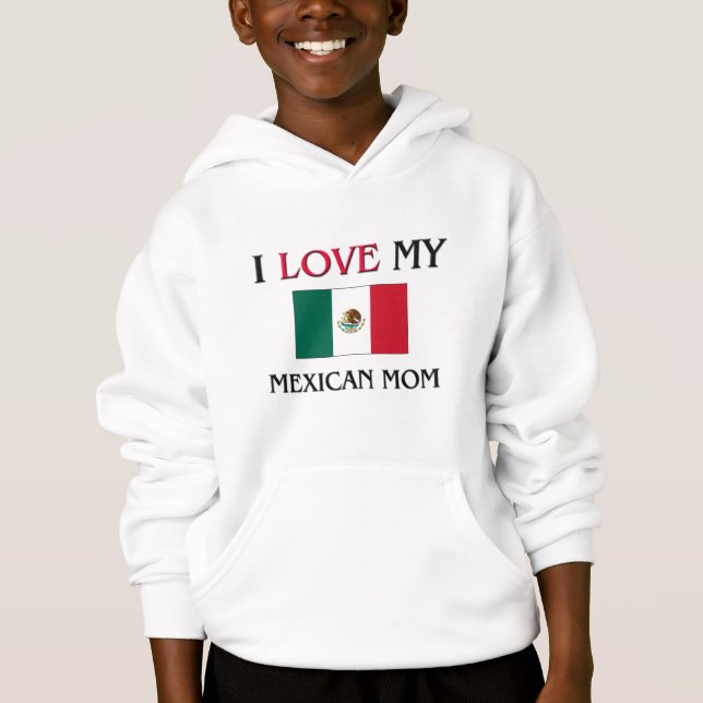 I Love My Mexican Mum (Front)