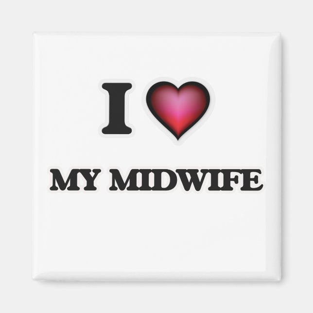 I Love My Midwife Magnet (Front)