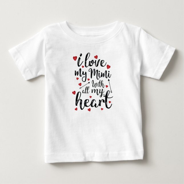 I Love my Mimi with All my Heart Baby T-Shirt (Front)