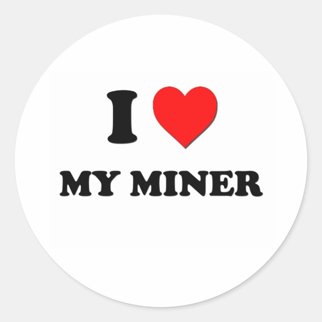 I love My Miner Classic Round Sticker (Front)