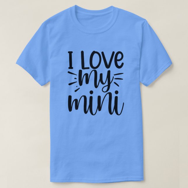 I love my mini01 T-Shirt (Design Front)