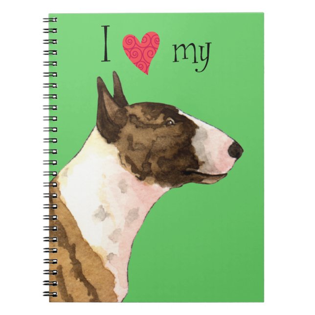 I Love my Mini Bull Terrier Spiral Notebook (Front)