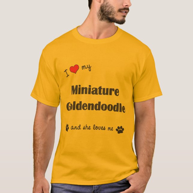 I Love My Miniature Goldendoodle (Female Dog) T-Shirt (Front)