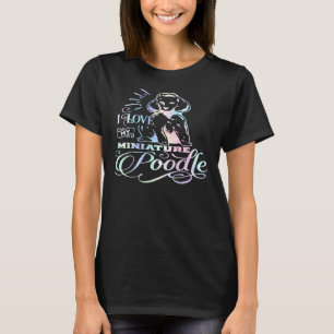 I Love My Miniature Poodle Dog     T-Shirt