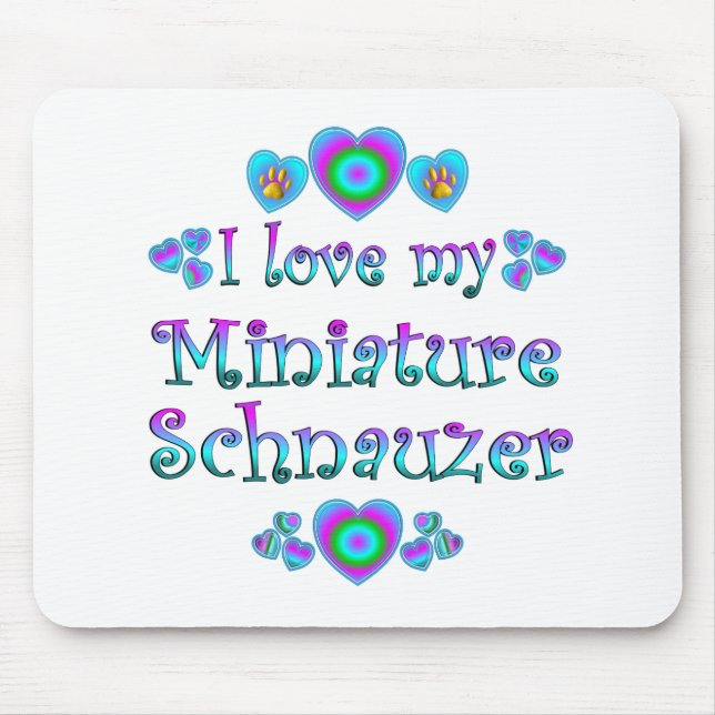 I Love My Miniature Schnauzer Mouse Pad (Front)
