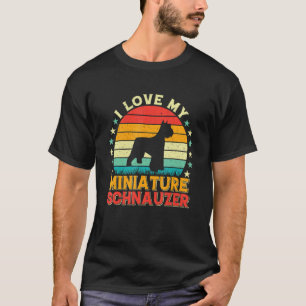 I Love My Miniature Schnauzer Retro Vintage Schnau T-Shirt