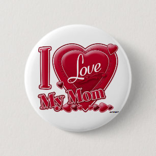 I Love My Mom red - heart 6 Cm Round Badge