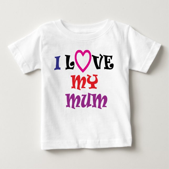 I Love My Mom T Shirt (Front)