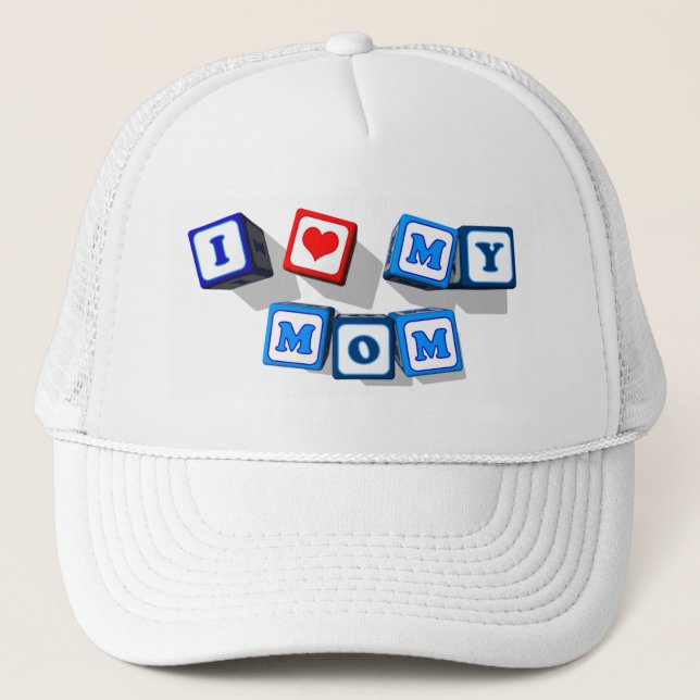 I LOVE MY MOM TRUCKER HAT (Front)