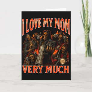 I Love My Mom Very Much Funny Skeleton Meme  Card