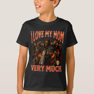 I Love My Mom Very Much Funny Skeleton Meme T-Shirt