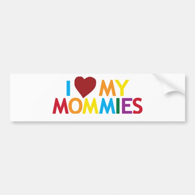 I love my Mommies Bumper Sticker (Front)