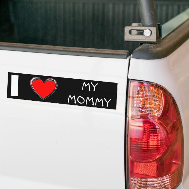 I LOVE MY MOMMY "HEART ART" BUMPER STICKER (On Truck)