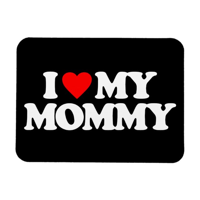 I LOVE MY MOMMY MAGNET (Horizontal)