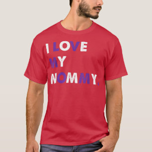 I Love My Mommy Mama Grandma Mothers Day Tees T-Sh