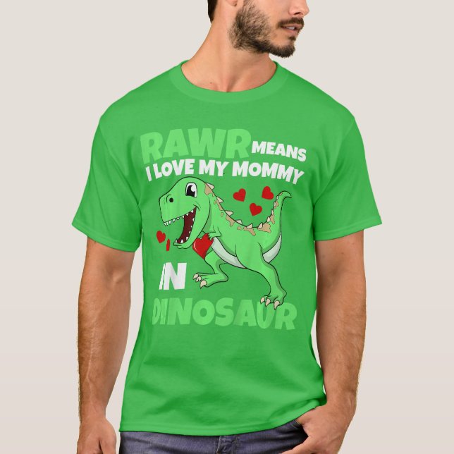 I Love My Mommy Rawr Dinosaur Mom Mothers Dayoddle T-Shirt (Front)
