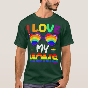 I Love My Moms Happy Mother's Day LGBT Ally Gay Ra T-Shirt