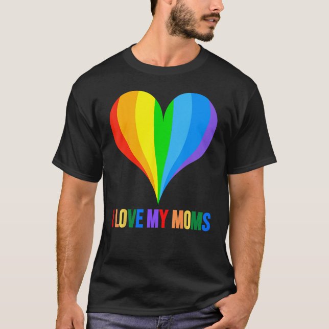 I Love My Moms Openly Gay Lesbian Rainbow Daughter T-Shirt (Front)
