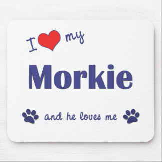 I Love My Morkie (Male Dog) Mouse Pad