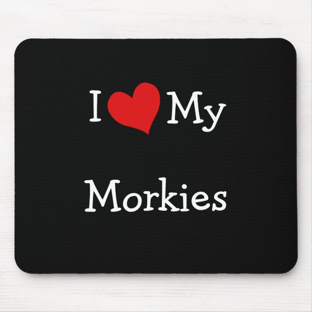 I Love My Morkies Mouse Pad (Front)
