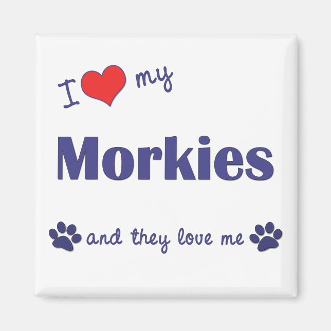 I Love My Morkies (Multiple Dogs) Magnet (Front)