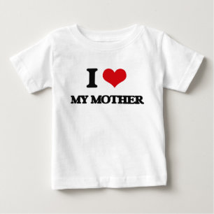 I Love My Mother Baby T-Shirt