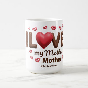I Love My Mother Coffee Mug