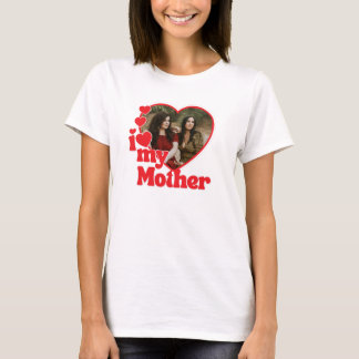 I Love My Mother Heart Photo Mothers Day T-Shirt