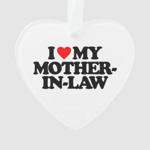 I LOVE MY MOTHER-IN-LAW ORNAMENT