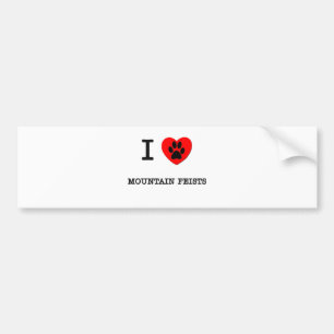 I LOVE MY MOUNTAIN FEISTS BUMPER STICKER