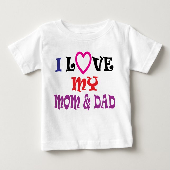 I Love My Mum and Dad T Shirt (Front)
